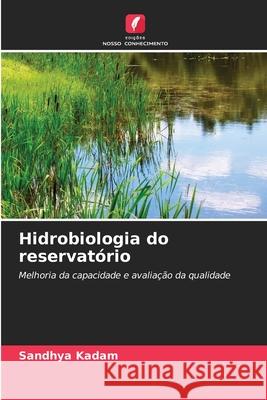 Hidrobiologia do reservatório Kadam, Sandhya 9786208927196 Edições Nosso Conhecimento - książka