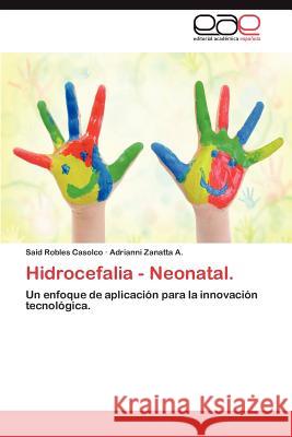 Hidrocefalia - Neonatal. Said Roble Adrianni Zanatt 9783659016189 Editorial Acad Mica Espa Ola - książka