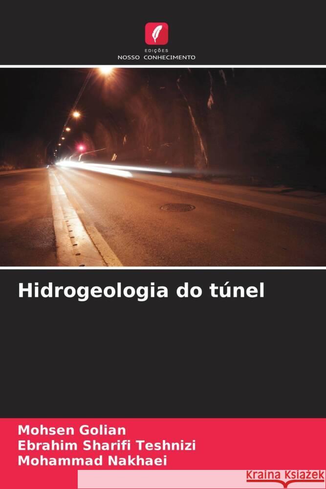 Hidrogeologia do túnel Golian, Mohsen, Sharifi Teshnizi, Ebrahim, Nakhaei, Mohammad 9786204546148 Edições Nosso Conhecimento - książka