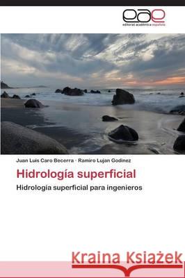 Hidrología superficial Caro Becerra, Juan Luis 9783659047282 Editorial Academica Espanola - książka