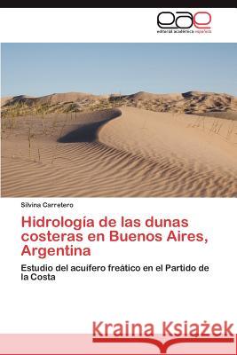 Hidrologia de Las Dunas Costeras En Buenos Aires, Argentina Silvina Carretero 9783659031151 Editorial Acad Mica Espa Ola - książka