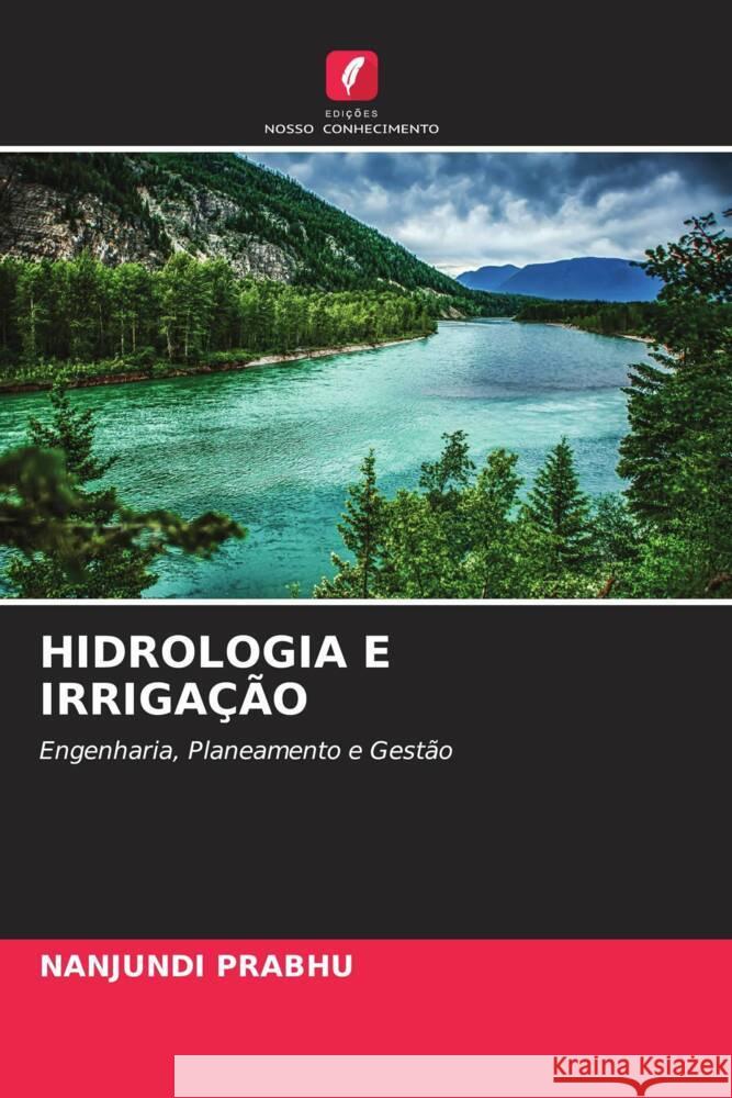 HIDROLOGIA E IRRIGAÇÃO PRABHU, Nanjundi 9786204879970 Edições Nosso Conhecimento - książka
