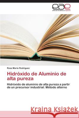 Hidróxido de Aluminio de alta pureza Rodríguez Rosa María 9783659088476 Editorial Academica Espanola - książka