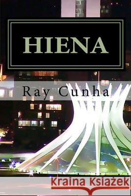 Hiena Ray Cunha 9781500277031 Createspace Independent Publishing Platform - książka