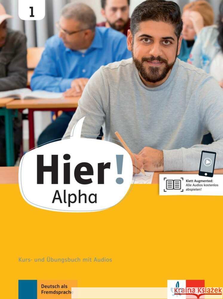 Hier! Alpha - Kurs- und Übungsbuch mit Audios. Bd.1 : Deutsch für die Integration. Einstieg A1 Bachtsevanidis, Vasili; Feldmeier García, Alexis 9783126767026 Klett Sprachen - książka