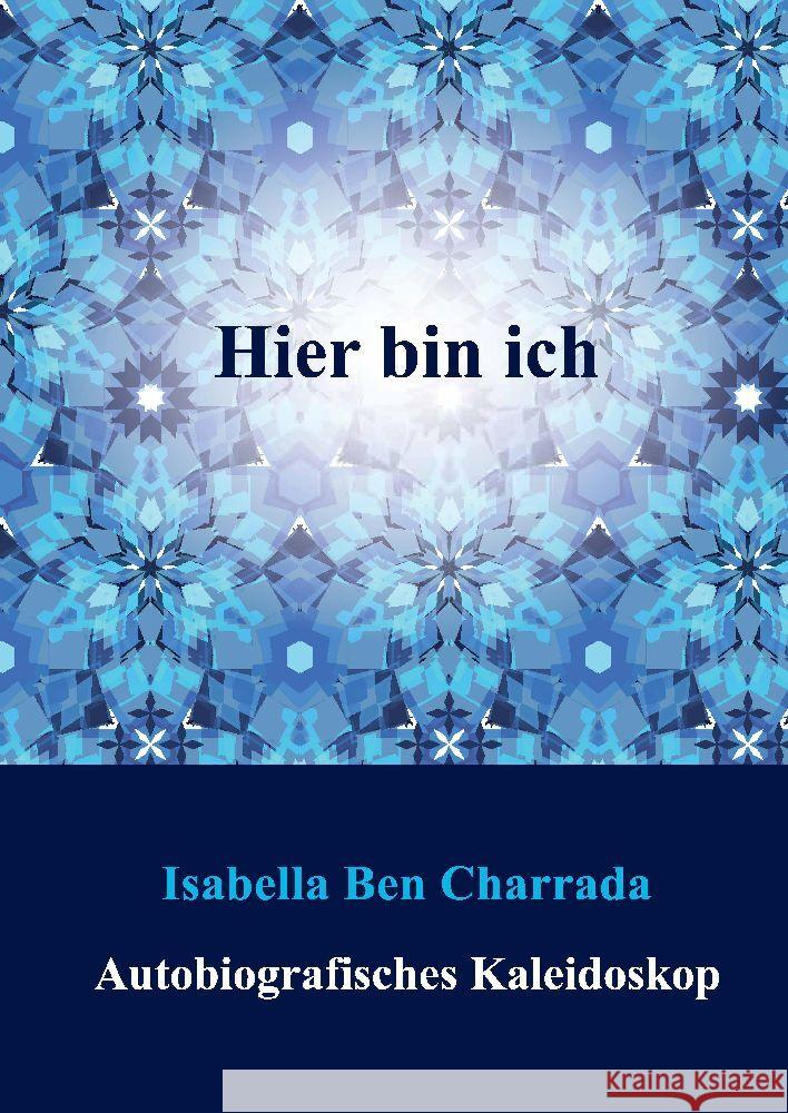 Hier bin ich: Autobiografisches Kaleidoskop Isabella Be 9783384133915 Tredition Gmbh - książka