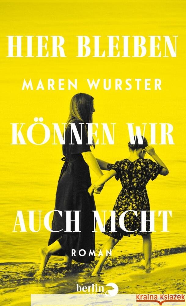 Hier bleiben können wir auch nicht Wurster, Maren 9783827015228 Berlin Verlag - książka