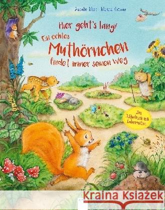 Hier geht's lang! Ein echtes Muthörnchen findet immer seinen Weg : Ein Bilderbuch mit Labyrinthen Mont, Anneli 9783401711478 Arena - książka