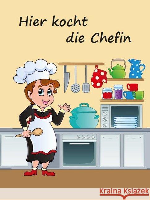 Hier kocht die Chefin Schulze, Angelina 9783967380736 Angelina Schulze Verlag - książka