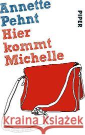 Hier kommt Michelle : Ein Campusroman Pehnt, Annette 9783492300827 Piper - książka