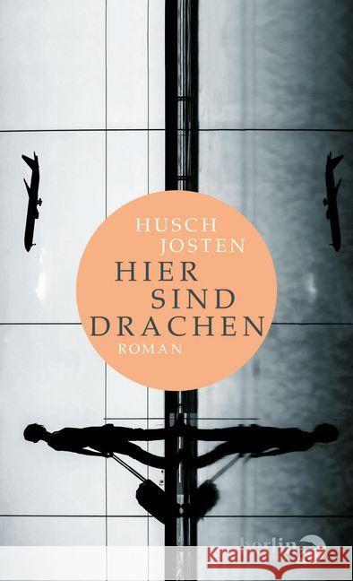 Hier sind Drachen : Roman Josten, Husch 9783827013484 Berlin Verlag - książka