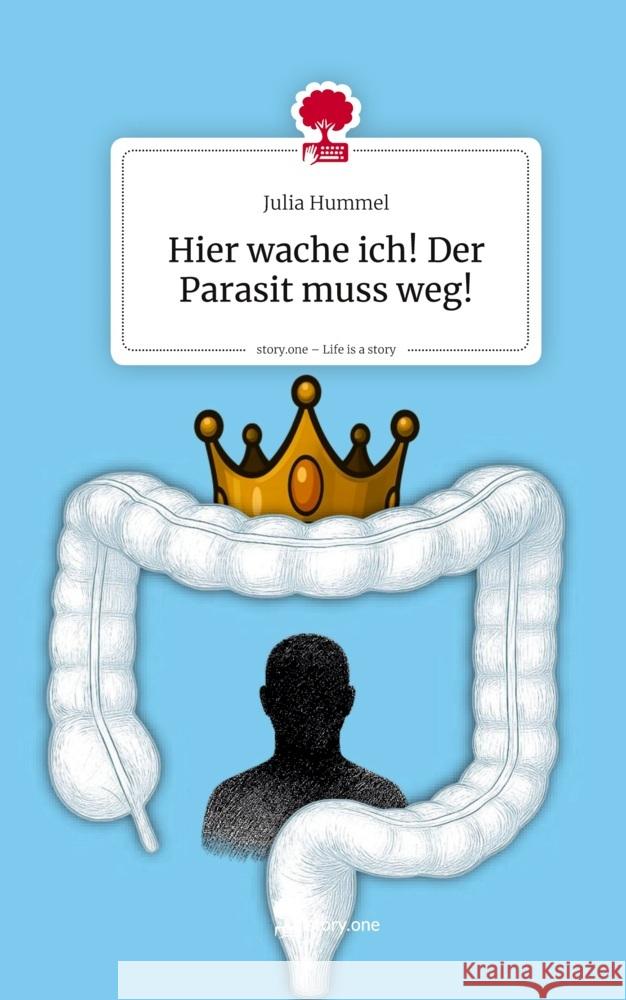 Hier wache ich! Der Parasit muss weg!. Life is a Story - story.one Hummel, Julia 9783711591166 story.one publishing - książka