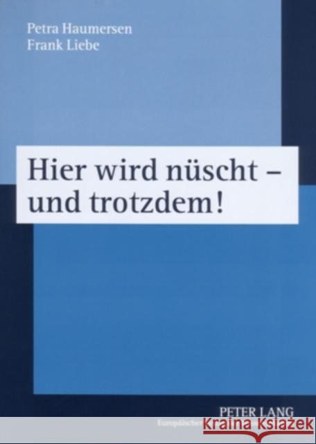 Hier Wird Nuescht - Und Trotzdem!: Guben - Innenansichten Einer Brandenburgischen Kleinstadt Haumersen, Petra 9783631547939 Lang, Peter, Gmbh, Internationaler Verlag Der - książka