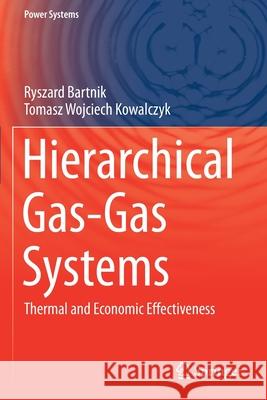 Hierarchical Gas-Gas Systems: Thermal and Economic Effectiveness Bartnik, Ryszard 9783030692070 Springer International Publishing - książka