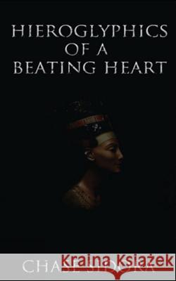 Hieroglyphics Of A Beating Heart Sidora, Chase 9781508504580 Createspace - książka