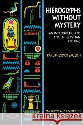 Hieroglyphs Without Mystery: An Introduction to Ancient Egyptian Writing Karl-Theodor Zauzich Karl-Theodor Zauzich Ann Macy Roth 9780292798045 University of Texas Press - książka