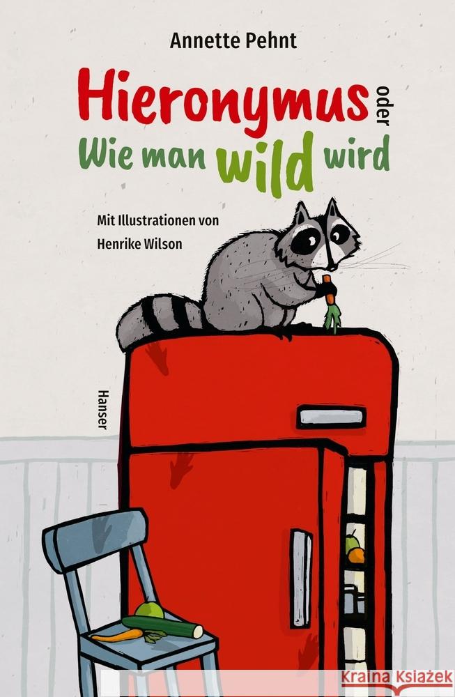 Hieronymus oder Wie man wild wird Pehnt, Annette 9783446269521 Hanser - książka