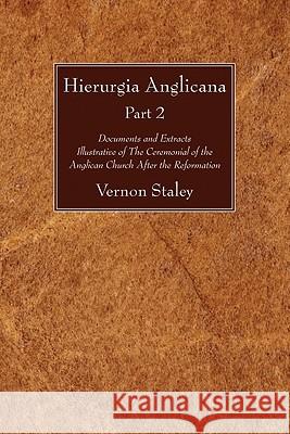 Hierurgia Anglicana, Part 2 Vernon Staley 9781606083604 Wipf & Stock Publishers - książka