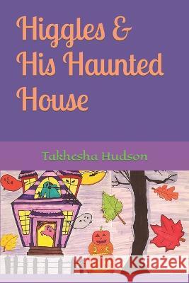 Higgles & His Haunted House Takhesha Hudson Takhesha Hudson  9798355971144 Independently Published - książka