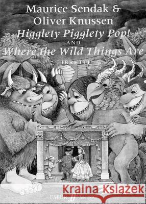 Higglety Pigglety Pop! and Where the Wild Things Are: Libretto  9780571519330 Faber Music Ltd - książka
