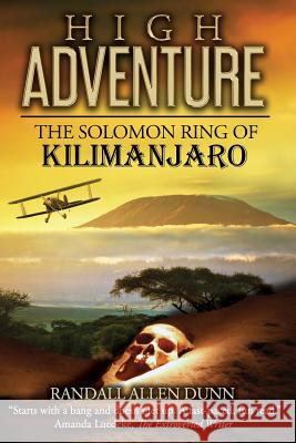 High Adventure: The Solomon Ring of Kilimanjaro Randall Allen Dunn 9781541367937 Createspace Independent Publishing Platform - książka