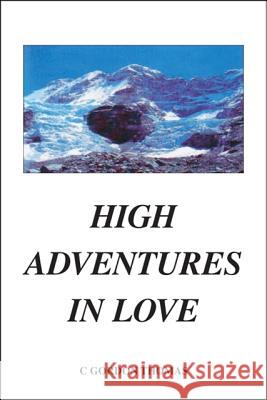 High Adventures In Love Thomas, C. Gordon 9781425174125 Trafford Publishing - książka