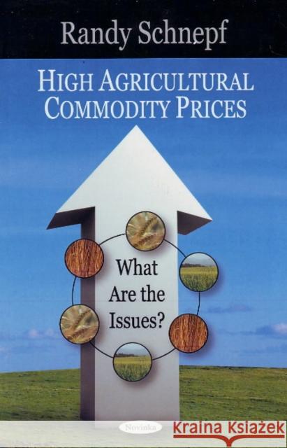 High Agricultural Commodity Prices: What Are the Issues? Randy Schnepf 9781606920138 Nova Science Publishers Inc - książka