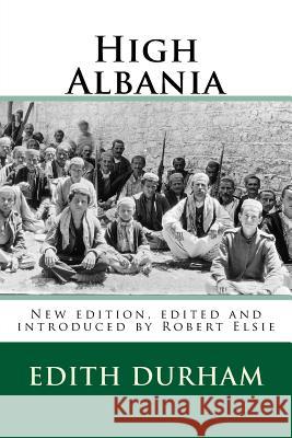 High Albania Edith Durham Robert Elsie 9781516996766 Createspace - książka