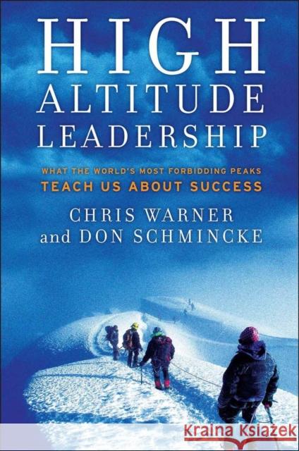 High Altitude Leadership: What the World's Most Forbidding Peaks Teach Us about Success Warner, Chris 9780470345030  - książka