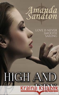 High and Dry: A New Adult Romance Amanda Sandton 9781502876959 Createspace - książka