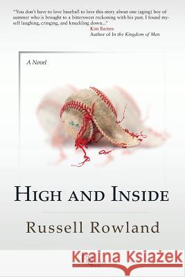 High and Inside Russell Rowland 9780982860182 Bangtail Press - książka