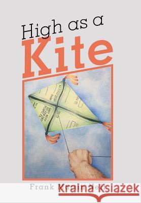 High as a Kite Frank Martin Neff 9781984532022 Xlibris Us - książka