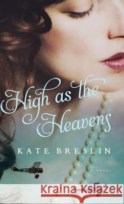 High as the Heavens Kate Breslin 9780764230363 Bethany House Publ - książka