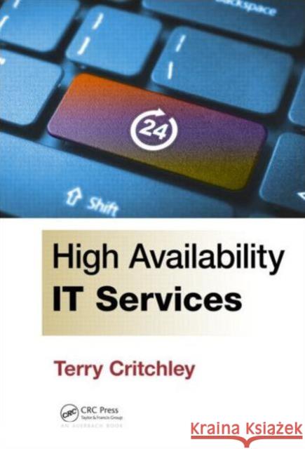 High Availability It Services Critchley, Terry 9781482255904 Auerbach Publications - książka