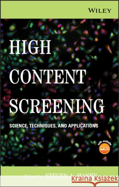 high content screening: science, techniques and applications  Haney, Steven A. 9780470039991 Wiley-Interscience - książka