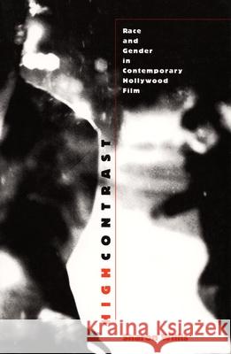 High Contrast: Race and Gender in Contemporary Hollywood Films Sharon Willis 9780822320296 Duke University Press - książka