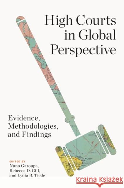 High Courts in Global Perspective: Evidence, Methodologies, and Findings Nuno Garoupa Rebecca D. Gill Lydia B. Tiede 9780813946153 University of Virginia Press - książka