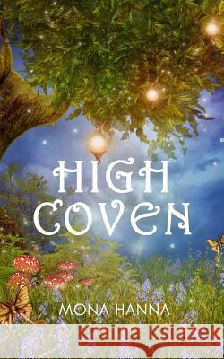 High Coven (High Witch Book 3) Mona Hanna 9781500119195 Createspace - książka