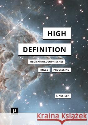 High Definition: Medienphilosophisches Image Processing Elisa Linseisen 9783957961747 Meson Press - książka