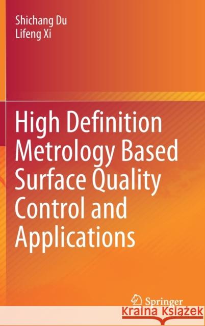 High Definition Metrology Based Surface Quality Control and Applications Shichang Du Lifeng XI 9789811502781 Springer - książka