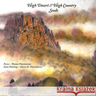 High Desert//High Country Seeds Karen Hargreaves-Fitzsimmons Thomas Fitzsimmons 9780942668674 University of Hawaii Press - książka