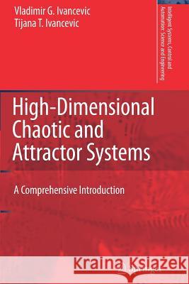 High-Dimensional Chaotic and Attractor Systems: A Comprehensive Introduction Ivancevic, Vladimir G. 9789048173723 Springer - książka