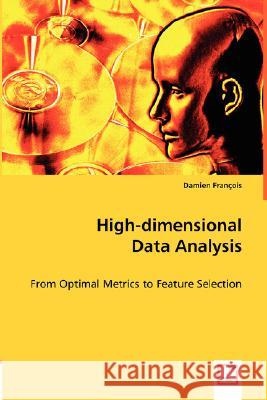 High-dimensional Data Analysis Damien Francois 9783836493093 VDM Verlag Dr. Mueller E.K. - książka