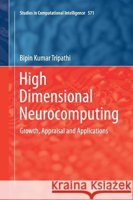 High Dimensional Neurocomputing: Growth, Appraisal and Applications Tripathi, Bipin Kumar 9788132228943 Springer - książka