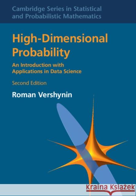 High-Dimensional Probability: An Introduction with Applications in Data Science Roman (University of California, Irvine) Vershynin 9781009490641 Cambridge University Press - książka