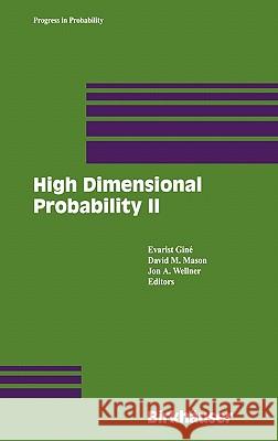 High Dimensional Probability II E. Gine D. M. Mason J. a. Wellner 9780817641603 Birkhauser Boston - książka