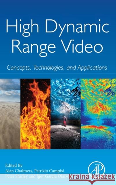 High Dynamic Range Video: Concepts, Technologies and Applications Chalmers, Alan 9780128094778 Academic Press - książka