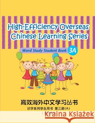 High-Efficiency Overseas Chinese Learning Series, Word Study Series, 3a MR Peng Wang MS Guijuan Tian Dr Qian Ning 9781482391343 Createspace - książka