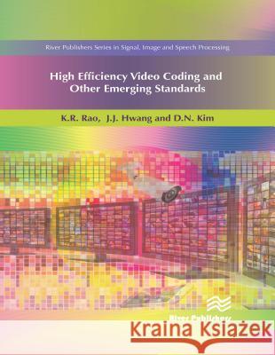 High Efficiency Video Coding and Other Emerging Standards K. R. Rao J. J. Hwang D. N. Kim 9788793609037 River Publishers - książka