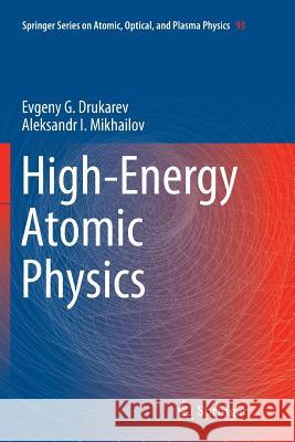 High-Energy Atomic Physics Evgeny G. Drukarev A. I. Mikhailov 9783319813578 Springer - książka